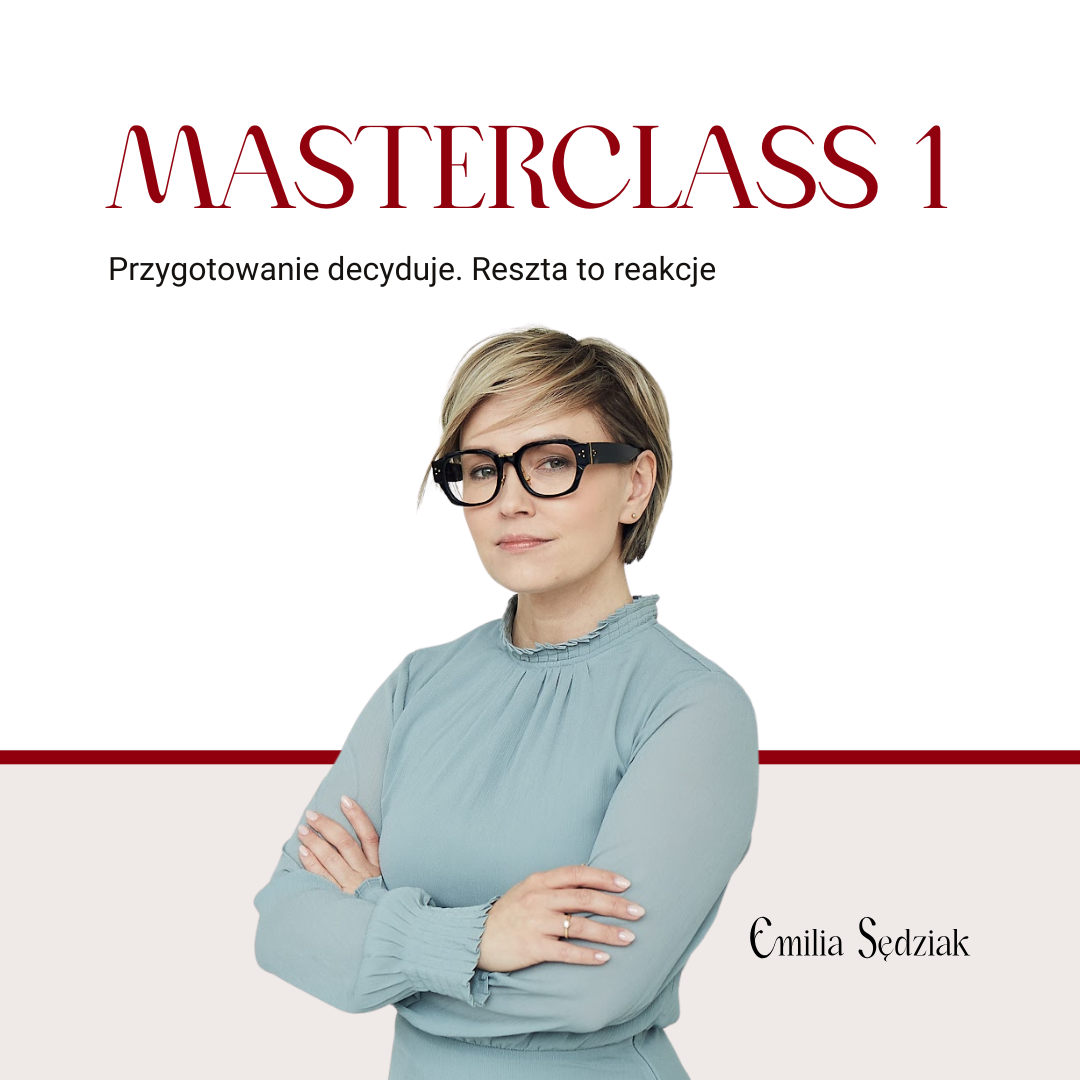 MASTERCLASS 1: Przygotowanie decyduje. Reszta to reakcje